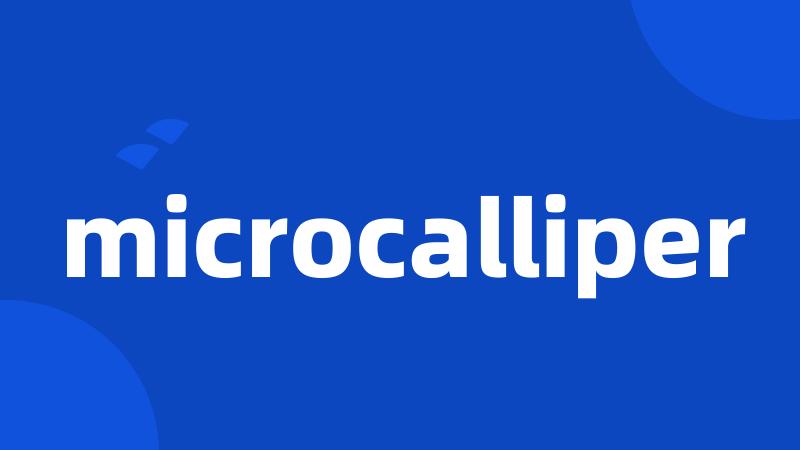 microcalliper