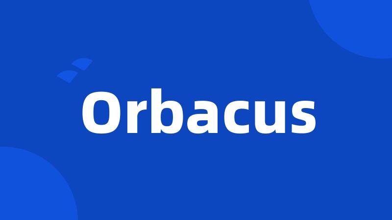 Orbacus
