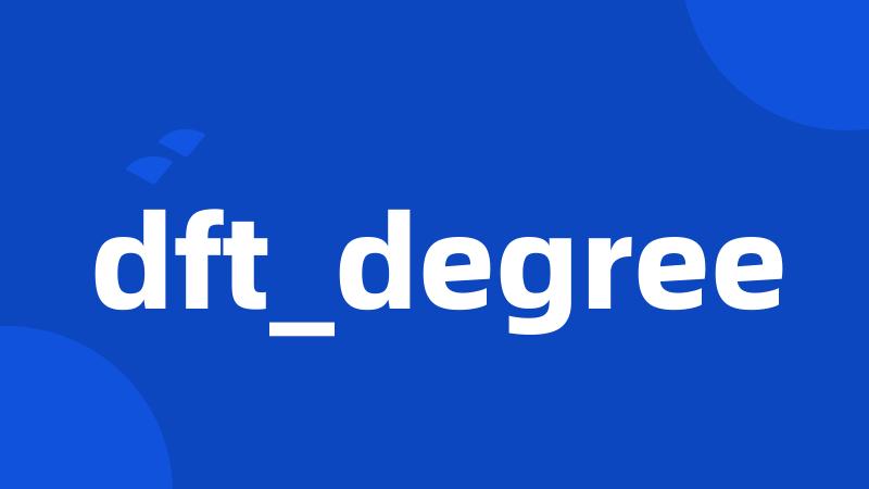 dft_degree