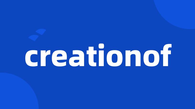 creationof