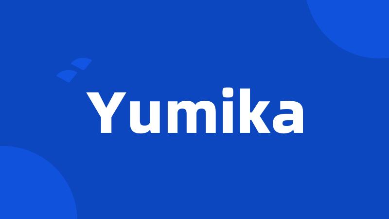 Yumika