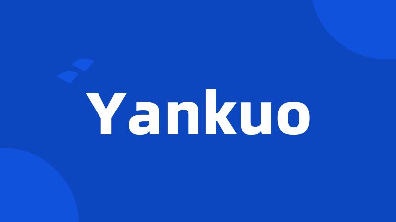 Yankuo