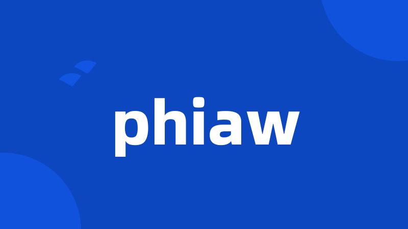 phiaw
