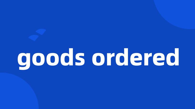goods ordered