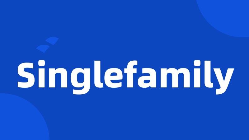 Singlefamily