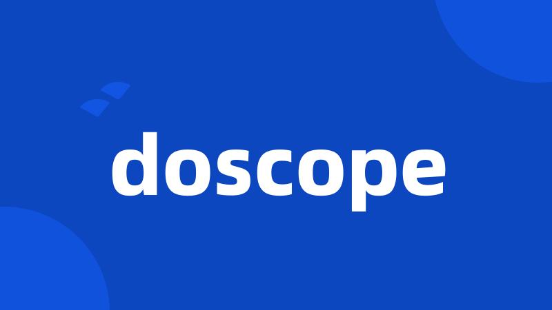 doscope