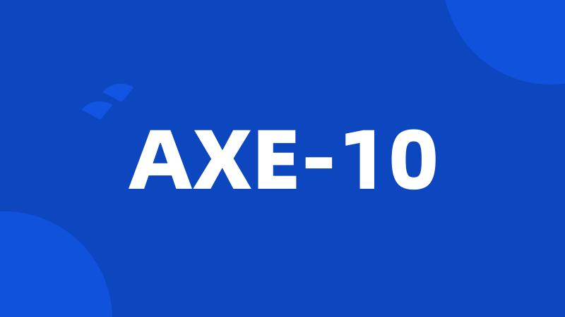 AXE-10