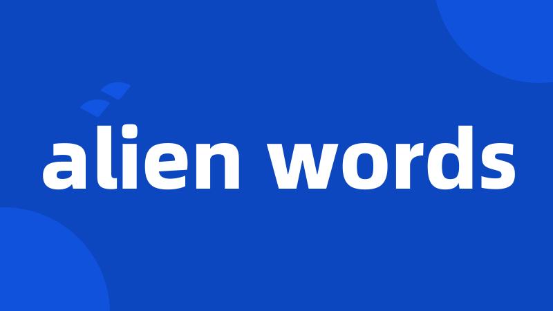 alien words