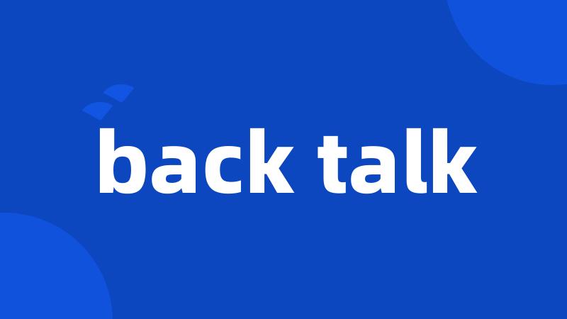 back talk