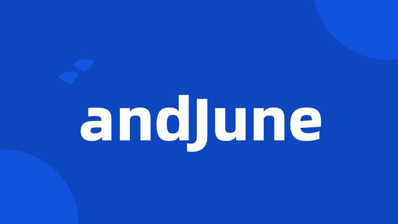 andJune