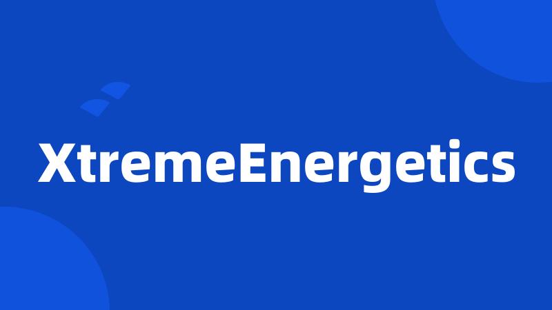 XtremeEnergetics