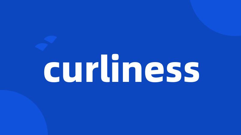 curliness