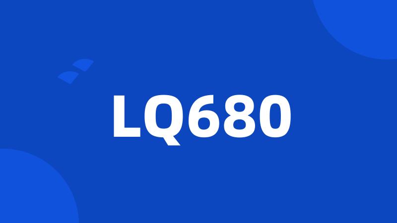 LQ680