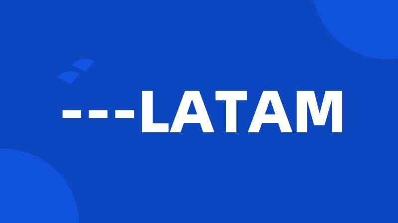 ---LATAM