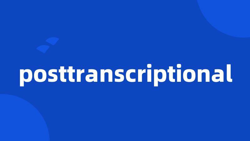 posttranscriptional
