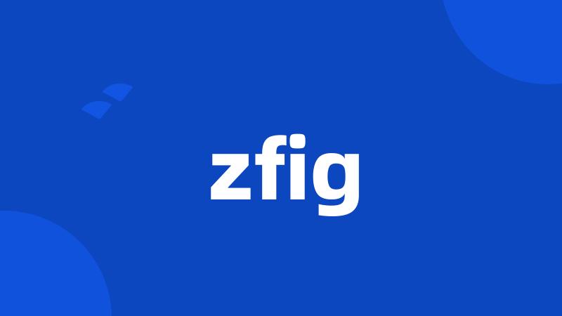 zfig