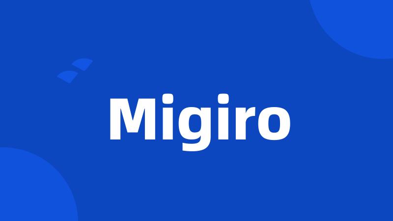 Migiro