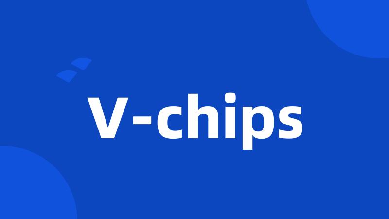 V-chips