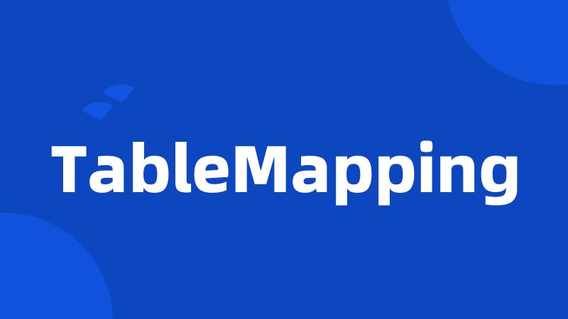 TableMapping