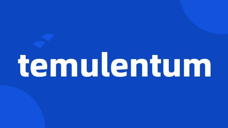 temulentum