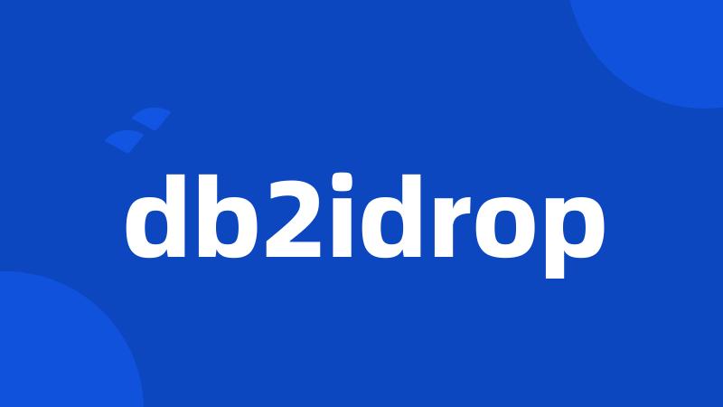 db2idrop