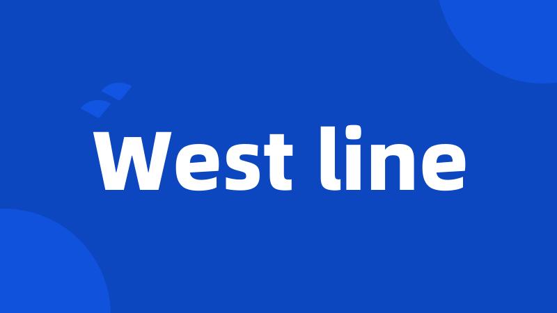 West line