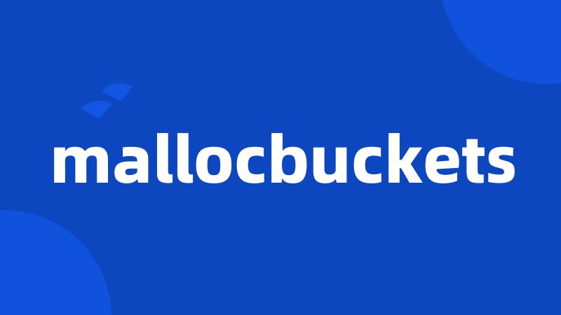 mallocbuckets