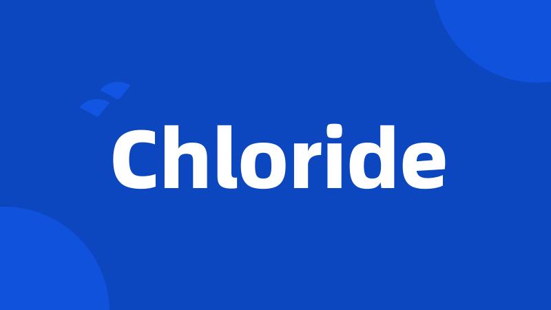 Chloride