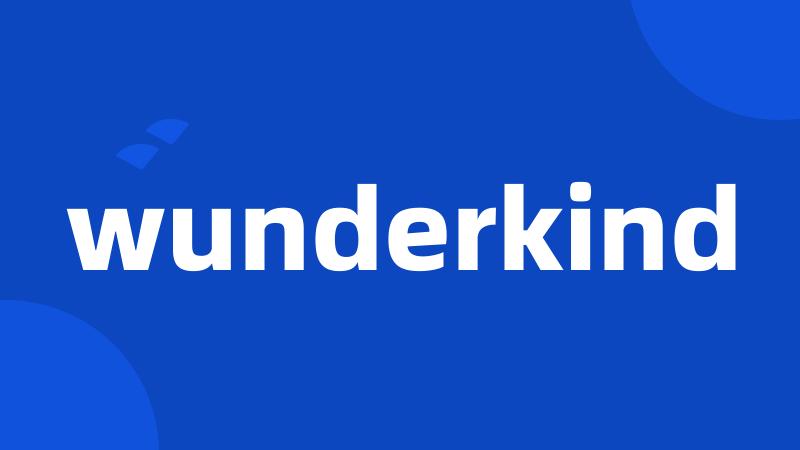 wunderkind