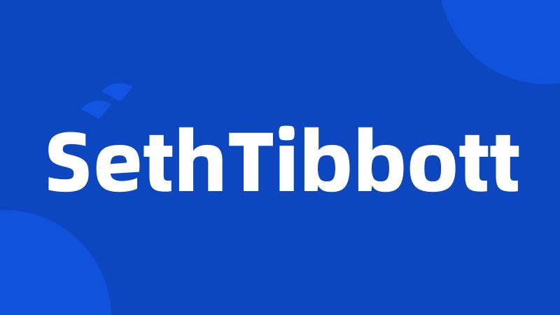 SethTibbott