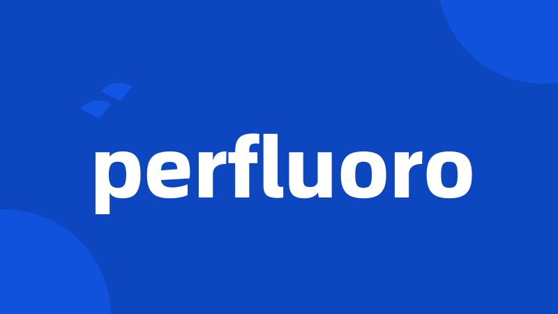 perfluoro