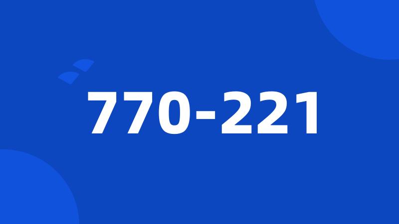 770-221