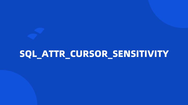 SQL_ATTR_CURSOR_SENSITIVITY