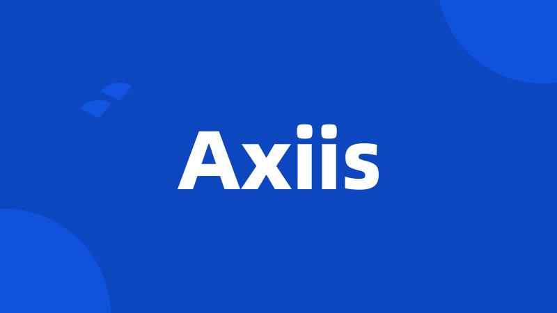 Axiis