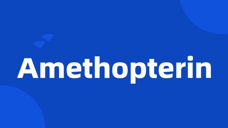 Amethopterin