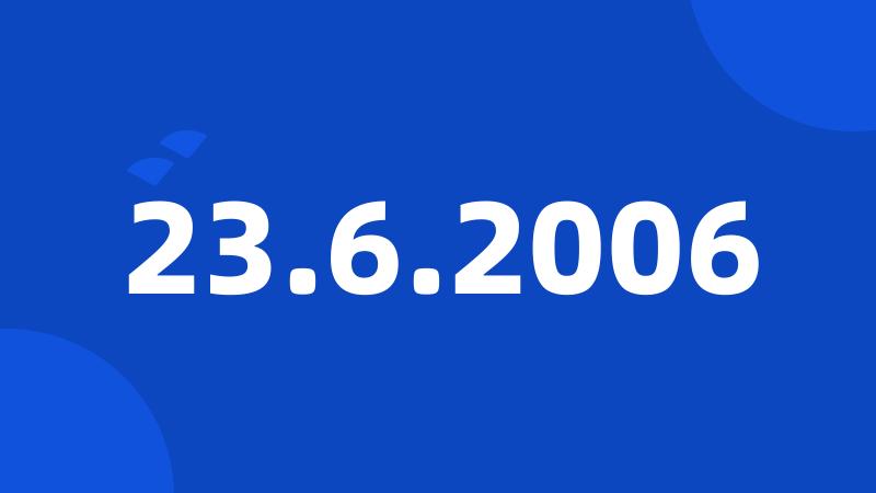 23.6.2006