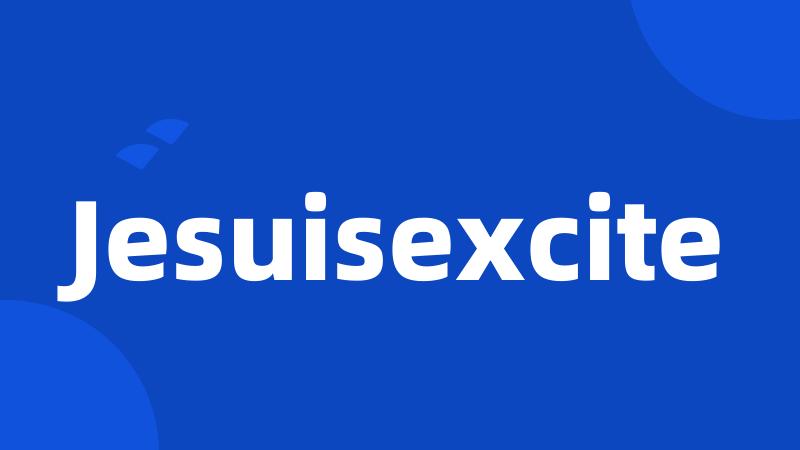 Jesuisexcite