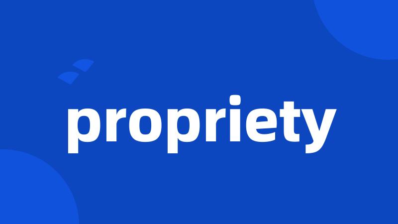 propriety