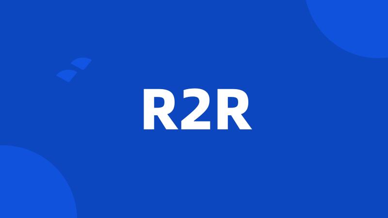 R2R