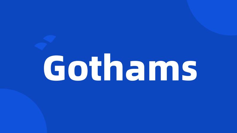 Gothams