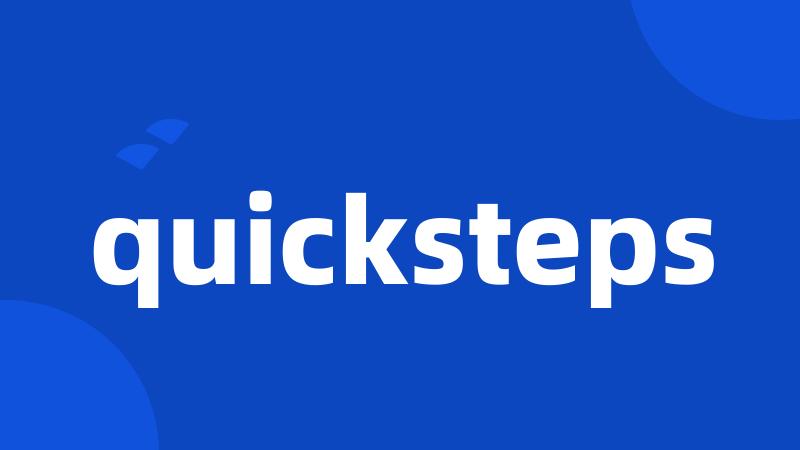 quicksteps