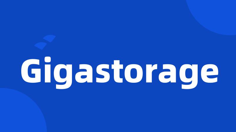 Gigastorage