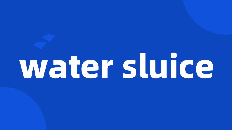 water sluice