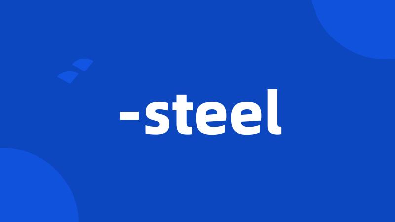 -steel