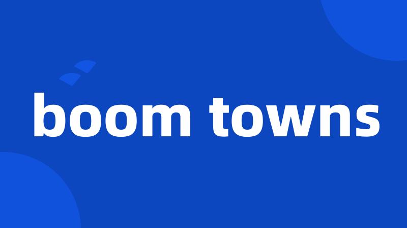 boom towns