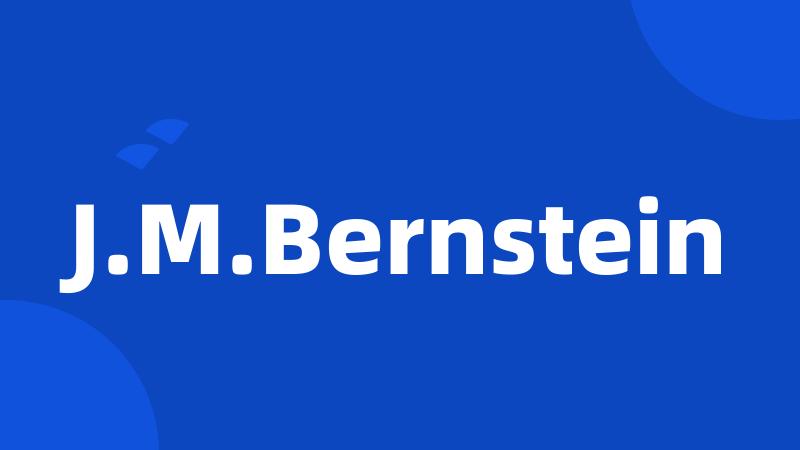 J.M.Bernstein