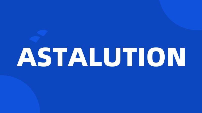 ASTALUTION