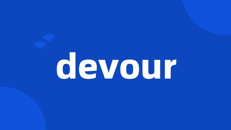 devour