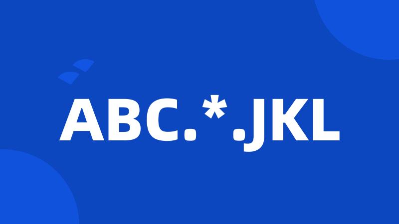 ABC.*.JKL