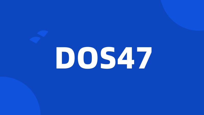 DOS47